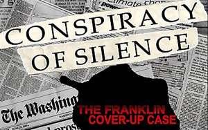 Conspiracy of Silence - The Franklin Cover Up 4 Conspiracy of Silence The Franklin Cover Up
