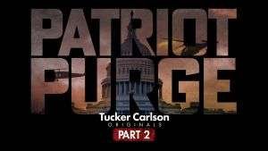 Patriot Purge - Part 1 | Tucker Carlson 3 image 7