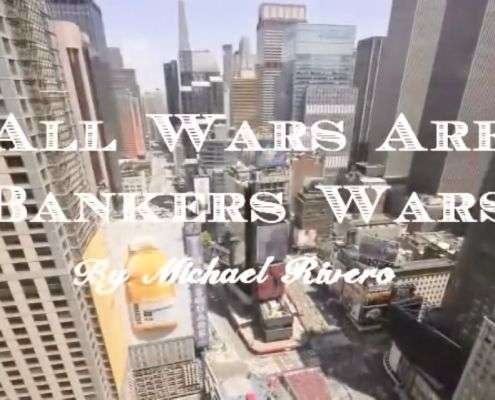 All Wars are Bankers Wars