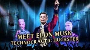 Meet Elon Musk Technocractic Huckster The Corbett Report