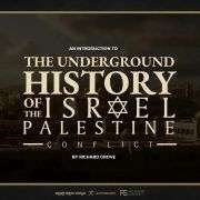Underground History – Israel Palestine – GTW Underground History Israel Palestine GTW