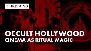 Occult Hollywood: Cinema as Ritual Magic | Third Mind image