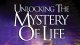 Unlocking The Mystery of Life
