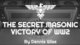 The Secret Masonic Victory of World War Two