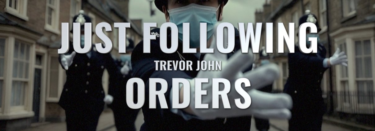 Just Following Orders | Trevor John 1 Just Following Orders Trevor John Art