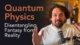 Quantum Physics Disentangling Fantasy from Reality Steven A. Young